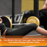 Cara-Melatih-Otot-Inti-Tubuh-agar-Tetap-Stabil-dan-Kuat-dalam-Berbagai-Aktivitas-Harian