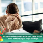 Cara-Memahami-Mental-Health-Saat-Emosi-Terasa-Datar-Berkepanjangan-Tanpa-Semangat