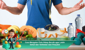 Cara-Mengatur-Pola-Hidup-Bersih-agar-Lebih-Sehat-dan-Terhindar-dari-Penyakit
