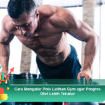 Cara-Mengatur-Pola-Latihan-Gym-agar-Progres-Otot-Lebih-Terukur