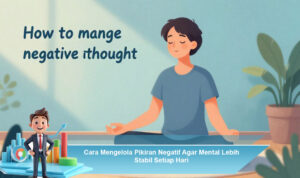 Cara-Mengelola-Pikiran-Negatif-Agar-Mental-Lebih-Stabil-Setiap-Hari