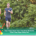 Gaya-Hidup-Sehat-Fokus-Pemulihan-Membantu-Tubuh-Tetap-Segar-Setiap-Hari