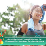 Gaya-Hidup-Sehat-Progresif-Dibangun-Dari-Kebiasaan-Kecil-Konsisten-Berkelanjutan-Alami
