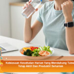 Kebiasaan-Kesehatan-Harian-Yang-Mendukung-Tubuh-Tetap-Aktif-Dan-Produktif-Seharian