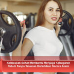 Kebiasaan-Sehat-Membantu-Menjaga-Kebugaran-Tubuh-Tanpa-Tekanan-Berlebihan-Secara-Alami