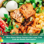 Menu-Makan-Malam-Rendah-Kalori-yang-Tetap-Enak-dan-Mudah-Dipersiapkan