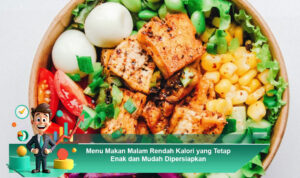 Menu-Makan-Malam-Rendah-Kalori-yang-Tetap-Enak-dan-Mudah-Dipersiapkan