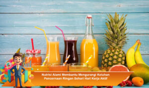 Nutrisi-Alami-Membantu-Mengurangi-Keluhan-Pencernaan-Ringan-Sehari-Hari-Kerja-Aktif