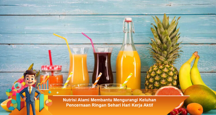 Nutrisi-Alami-Membantu-Mengurangi-Keluhan-Pencernaan-Ringan-Sehari-Hari-Kerja-Aktif