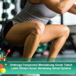 Olahraga-Fungsional-Mendukung-Gerak-Tubuh-Lebih-Efisien-Aman-Seimbang-Sehat-Optimal