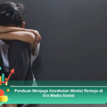Panduan-Menjaga-Kesehatan-Mental-Remaja-di-Era-Media-Sosial