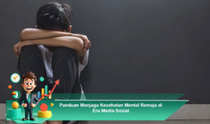 Panduan-Menjaga-Kesehatan-Mental-Remaja-di-Era-Media-Sosial