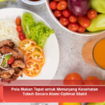 Pola-Makan-Tepat-untuk-Menunjang-Kesehatan-Tubuh-Secara-Alami-Optimal-Stabil
