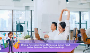 Strategi-Kesehatan-Harian-Mengurangi-Beban-Tubuh-Akibat-Rutinitas-Padat-Seharihari-Kerja