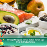 Strategi-Mengatur-Jadwal-Makan-Harian-agar-Pola-Diet-Tetap-Teratur