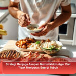 Strategi-Menjaga-Asupan-Nutrisi-Makro-Agar-Diet-Tidak-Menguras-Energi-Tubuh