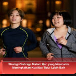 Strategi-Olahraga-Malam-Hari-yang-Membantu-Meningkatkan-Kualitas-Tidur-Lebih-Baik