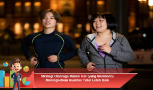 Strategi-Olahraga-Malam-Hari-yang-Membantu-Meningkatkan-Kualitas-Tidur-Lebih-Baik