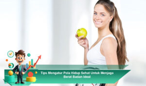 Tips-Mengatur-Pola-Hidup-Sehat-Untuk-Menjaga-Berat-Badan-Ideal