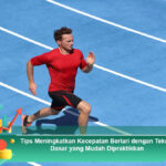 Tips-Meningkatkan-Kecepatan-Berlari-dengan-Teknik-Dasar-yang-Mudah-Dipraktikkan