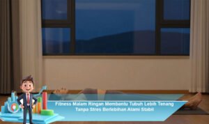 Fitness-Malam-Ringan-Membantu-Tubuh-Lebih-Tenang-Tanpa-Stres-Berlebihan-Alami-Stabil