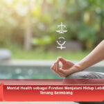 Mental-Health-sebagai-Fondasi-Menjalani-Hidup-Lebih-Tenang-Seimbang