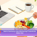 Nutrisi-Seimbang-untuk-Mendukung-Produktivitas-Sehari-Hari